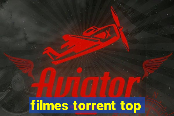 filmes torrent top